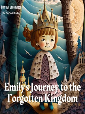 cover image of Emily's Journey to the Forgotten Kingdom